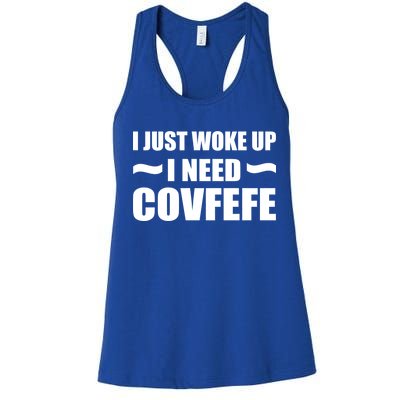 Just Woke Up I Need Covfefe Women's Racerback Tank