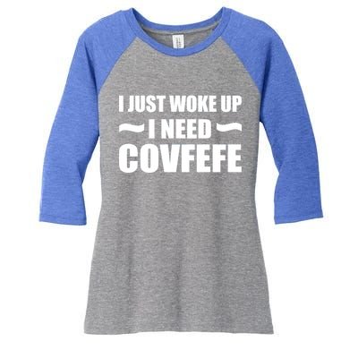 Just Woke Up I Need Covfefe Women's Tri-Blend 3/4-Sleeve Raglan Shirt