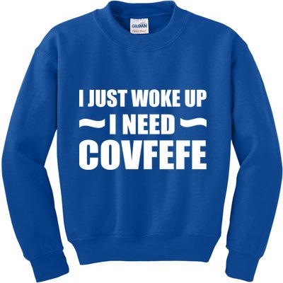Just Woke Up I Need Covfefe Kids Sweatshirt