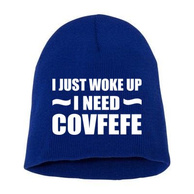 Just Woke Up I Need Covfefe Short Acrylic Beanie