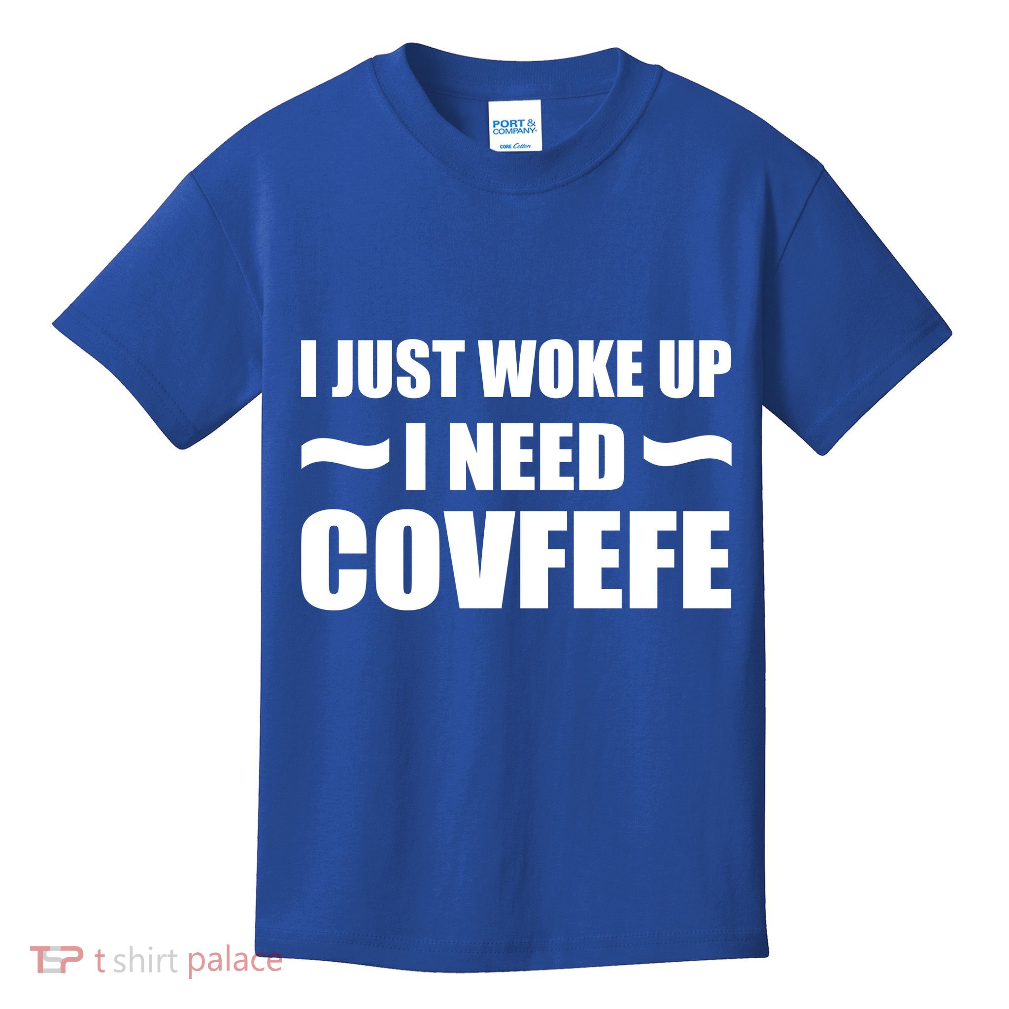 Just Woke Up I Need Covfefe Kids T-Shirt