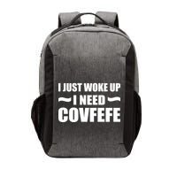 Just Woke Up I Need Covfefe Vector Backpack