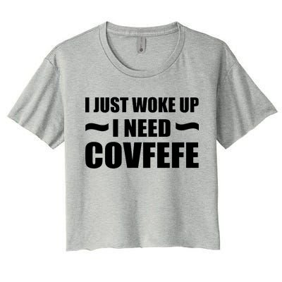 Just Woke Up I Need Covfefe Women's Crop Top Tee