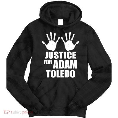 Justice For Adam Toledo Black Lives Matter Tie Dye Hoodie