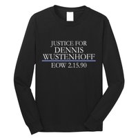 Justice For Dennis Wustenhoff EOW 2-15-90 Long Sleeve Shirt