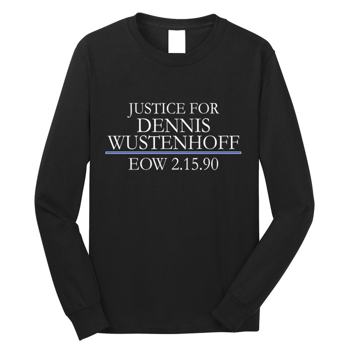 Justice For Dennis Wustenhoff EOW 2-15-90 Long Sleeve Shirt
