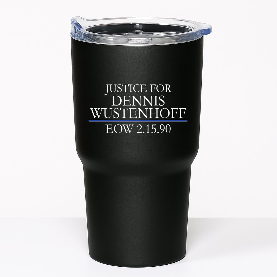 Justice For Dennis Wustenhoff EOW 2-15-90 Tumbler