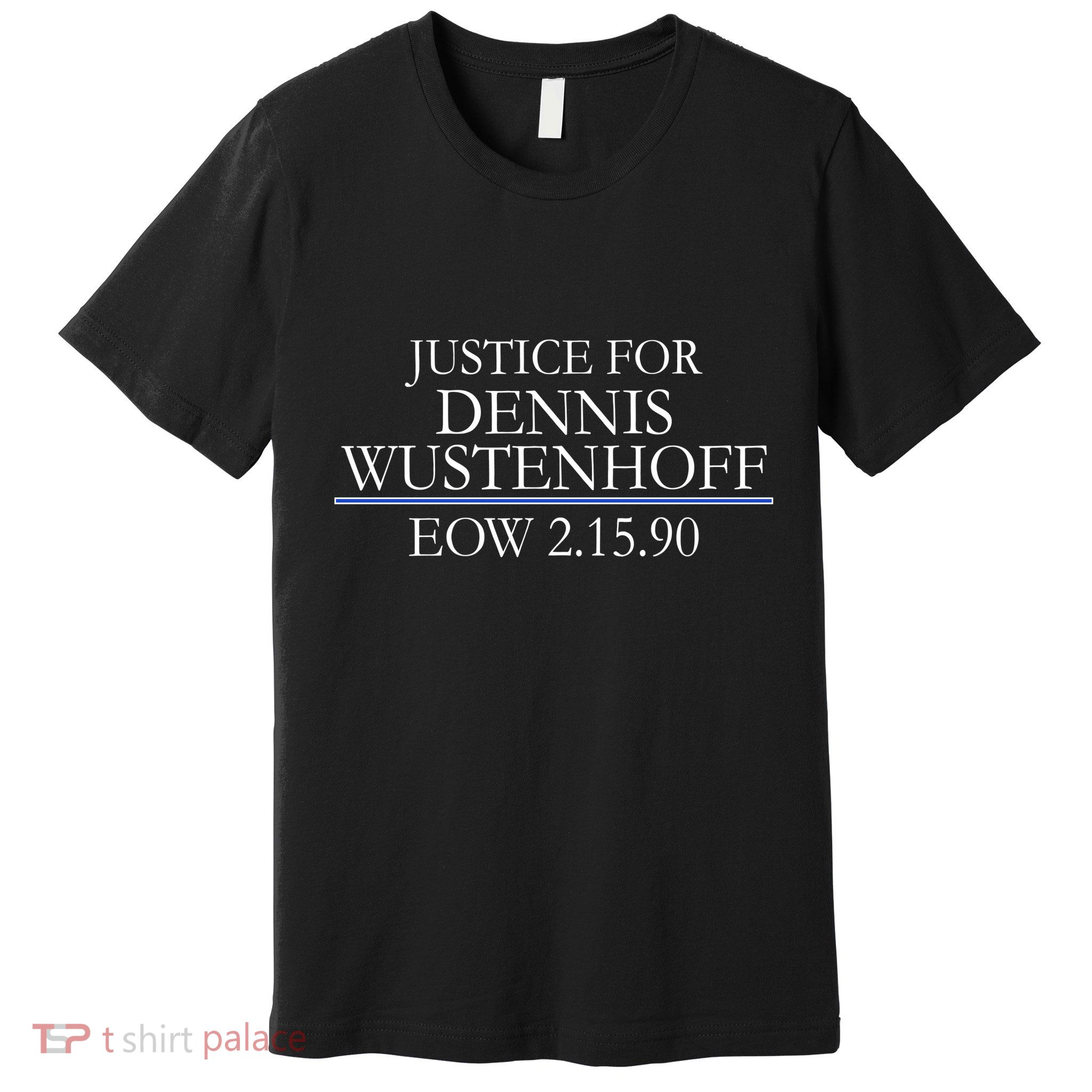 Justice For Dennis Wustenhoff EOW 2-15-90 Premium T-Shirt