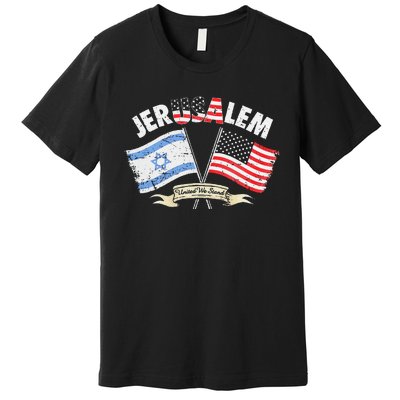 Jerusalem United We Stand Premium T-Shirt