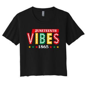 Juneteenth Vibes 1865 Black History Women's Crop Top Tee