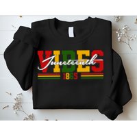 Juneteenth Vibes 1865 Sweatshirt