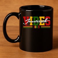 Juneteenth Vibes 1865 11oz C Handle Ceramic Mug