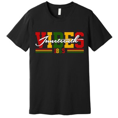 Juneteenth Vibes 1865 Premium T-Shirt