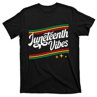 Juneteenth Vibes Black History Month Black Proud T-Shirt