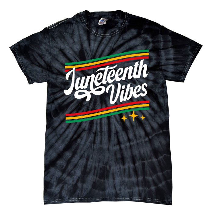 Juneteenth Vibes Black History Month Black Proud Tie-Dye T-Shirt