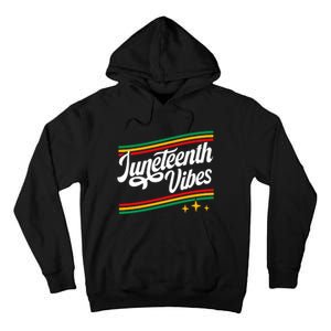 Juneteenth Vibes Black History Month Black Proud Tall Hoodie