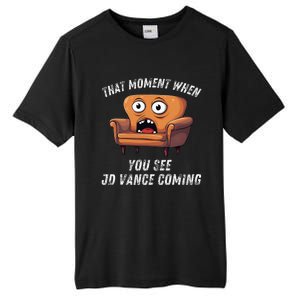 Jd Vance Couch That Moment When You See Jd Coming Tall Fusion ChromaSoft Performance T-Shirt