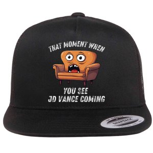 Jd Vance Couch That Moment When You See Jd Coming Flat Bill Trucker Hat