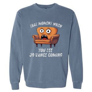 Jd Vance Couch That Moment When You See Jd Coming Garment-Dyed Sweatshirt