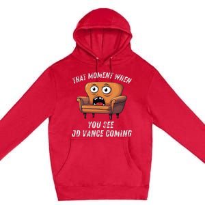 Jd Vance Couch That Moment When You See Jd Coming Premium Pullover Hoodie