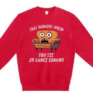 Jd Vance Couch That Moment When You See Jd Coming Premium Crewneck Sweatshirt