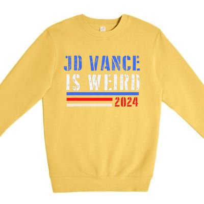 Jd Vance Is Weird 2024 Premium Crewneck Sweatshirt