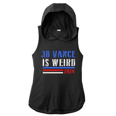 Jd Vance Is Weird 2024 Ladies PosiCharge Tri-Blend Wicking Draft Hoodie Tank