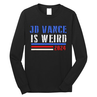 Jd Vance Is Weird 2024 Long Sleeve Shirt