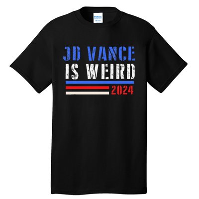 Jd Vance Is Weird 2024 Tall T-Shirt