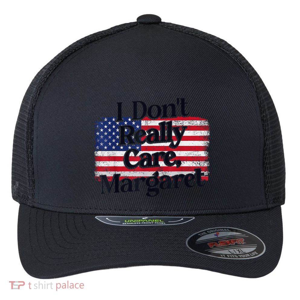 Jd Vance Meme I Dont Really Care Margaret Flexfit Unipanel Trucker Cap