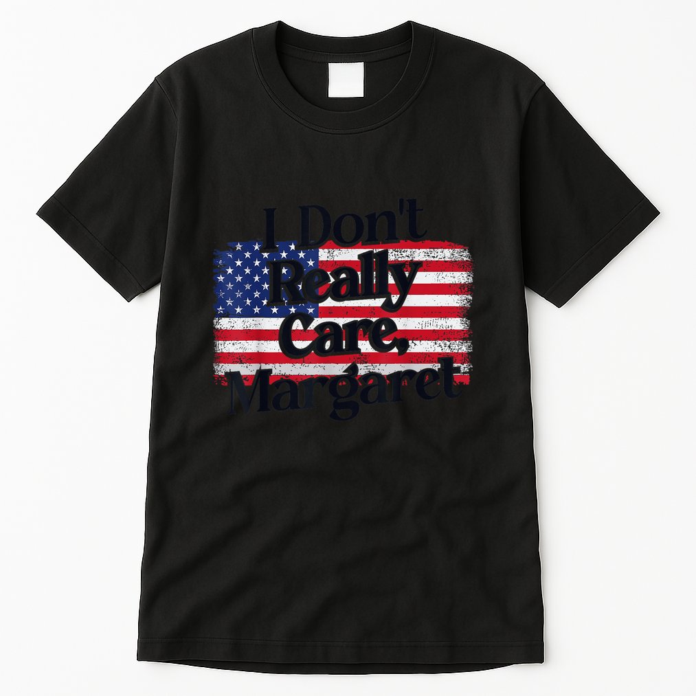 Jd Vance Meme I Dont Really Care Margaret Tall T-Shirt