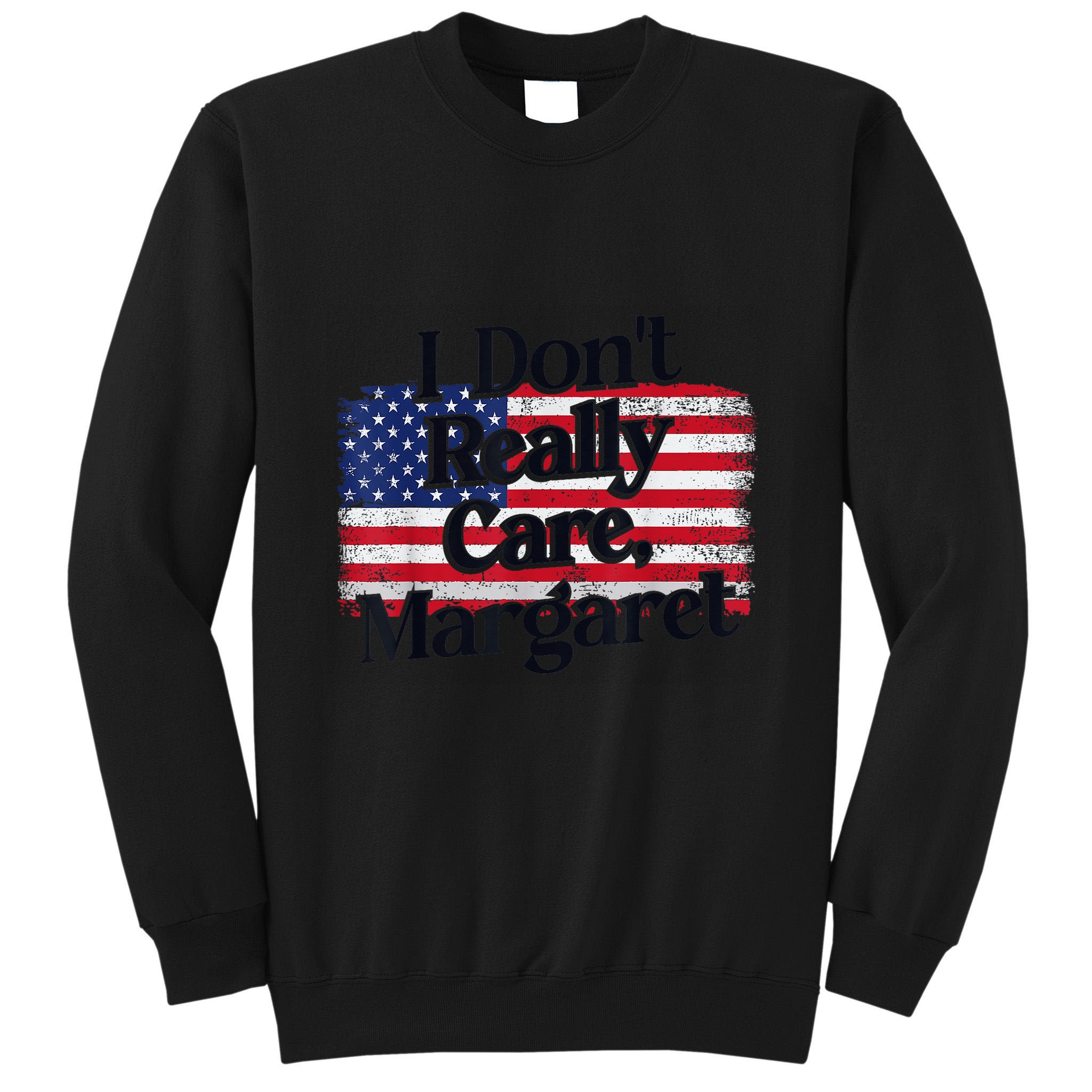 Jd Vance Meme I Dont Really Care Margaret Tall Sweatshirt