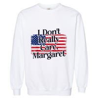 Jd Vance Meme I Dont Really Care Margaret Garment-Dyed Sweatshirt