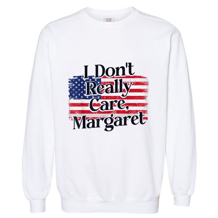 Jd Vance Meme I Dont Really Care Margaret Garment-Dyed Sweatshirt