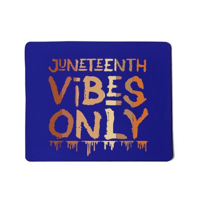 Junenth Vibes Only Junenth Celebrating Gift Mousepad