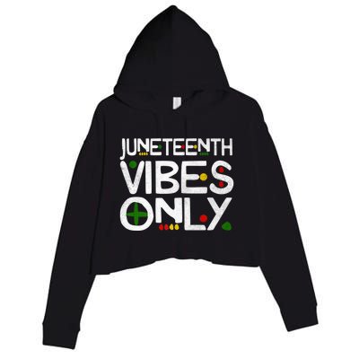 Juneteenth Vibes Only Melanin Black Africa America Gift Crop Fleece Hoodie