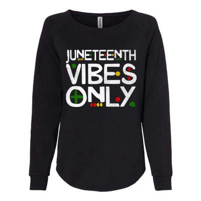 Juneteenth Vibes Only Melanin Black Africa America Gift Womens California Wash Sweatshirt