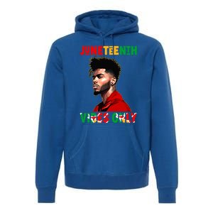 Juneteenth Vibes Only Black King Black Freedom Afro Gift Premium Hoodie