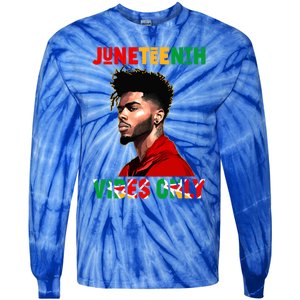 Juneteenth Vibes Only Black King Black Freedom Afro Gift Tie-Dye Long Sleeve Shirt