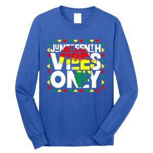 Juneteenth Vibes Only Celebrate Juneteenth Map Of Africa Gift Long Sleeve Shirt