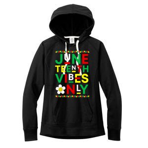 Juneteenth Vibes Only Freedom Independence Day Juneteenth Women's Fleece Hoodie