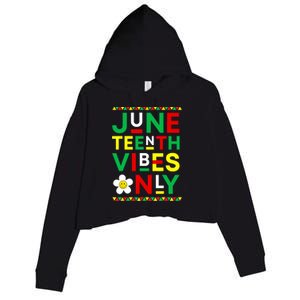 Juneteenth Vibes Only Freedom Independence Day Juneteenth Crop Fleece Hoodie