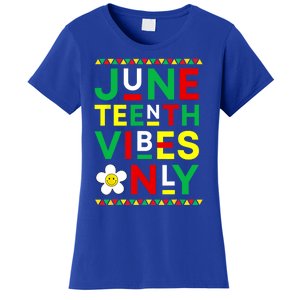 Juneteenth Vibes Only Freedom Independence Day Juneteenth Women's T-Shirt