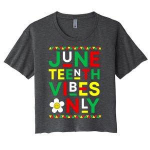 Juneteenth Vibes Only Freedom Independence Day Juneteenth Women's Crop Top Tee