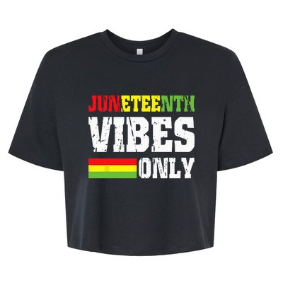 JUNETEENTH VIBES ONLY June 19 1865 Celebrate Black History Bella+Canvas Jersey Crop Tee