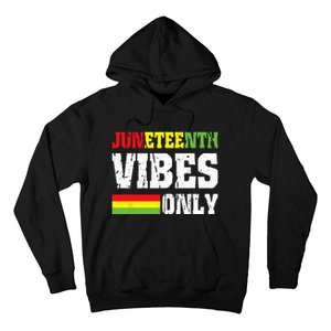 JUNETEENTH VIBES ONLY June 19 1865 Celebrate Black History Hoodie