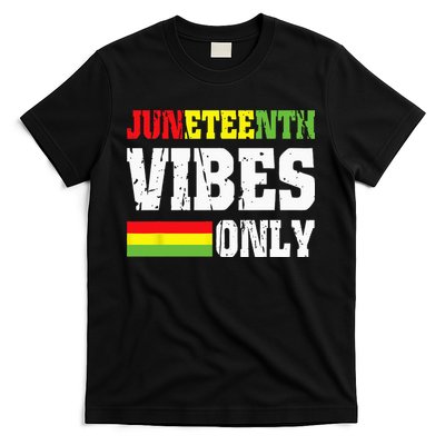 JUNETEENTH VIBES ONLY June 19 1865 Celebrate Black History T-Shirt