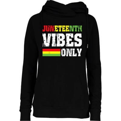 JUNETEENTH VIBES ONLY June 19 1865 Celebrate Black History Womens Funnel Neck Pullover Hood