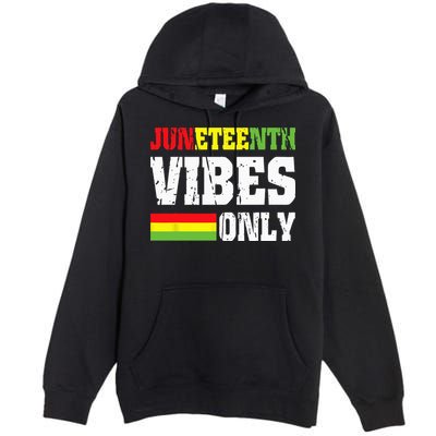 JUNETEENTH VIBES ONLY June 19 1865 Celebrate Black History Premium Pullover Hoodie