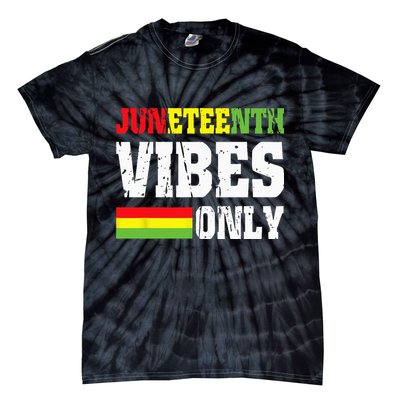 JUNETEENTH VIBES ONLY June 19 1865 Celebrate Black History Tie-Dye T-Shirt